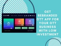 Get Rebranded OTT App for Your OTT Business with Low Investment.jpg